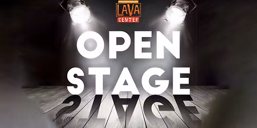 Open Stage @ LAVA