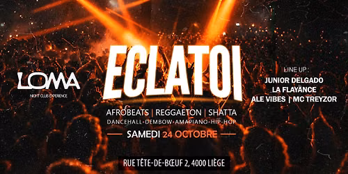 LOMA Club Li\u00e8ge \ud83d\udd34 SAMEDI 24 octobre \ud83d\udd34 ECLATOI d\u00e8s 22H30