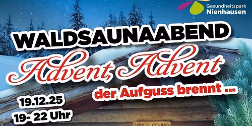 \ud83c\udf84 Waldsaunaabend \u2013 Advent, Advent\u2026 der Aufguss brennt! \ud83c\udf84