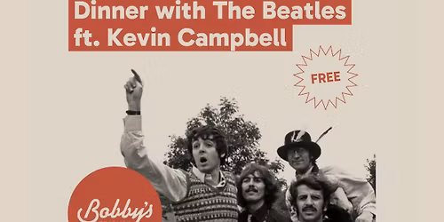 Dinner w\/ The Beatles ft. Kevin Campbell @ Bobby's Eastside