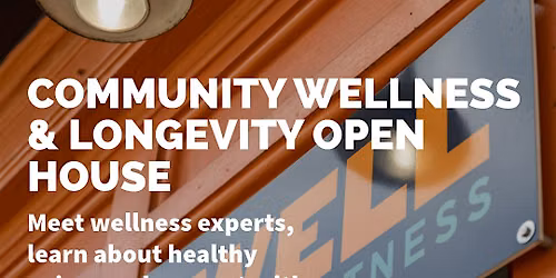 Community Wellness & Longevity Open House