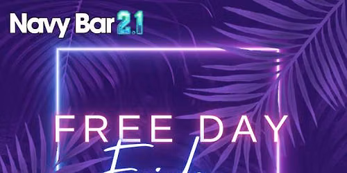 FREEDAY Friday at Navy Bar 2.1