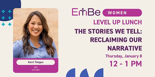Level Up Lunch: The Stories We Tell: Reclaiming Our Narrative with Kerri Tietgen