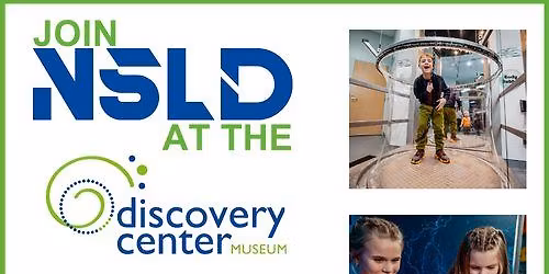 NSLD Day at Discovery Center Museum