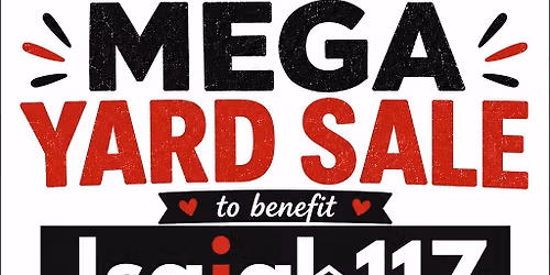 Mega Yard Sale to Benefit Isaiah 117