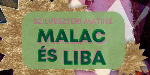 SZILVESZTERI MATIN\u00c9: - Malac \u00e9s Liba
