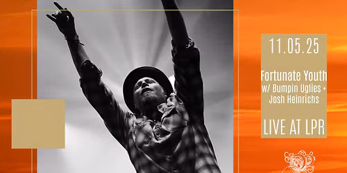 Fortunate Youth w\/ Bumpin Uglies + Josh Heinrichs