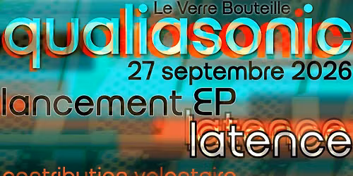 Lancement du premier EP "latence" de qualiasonic - Visionnement du clip "Super 8" + Perfo