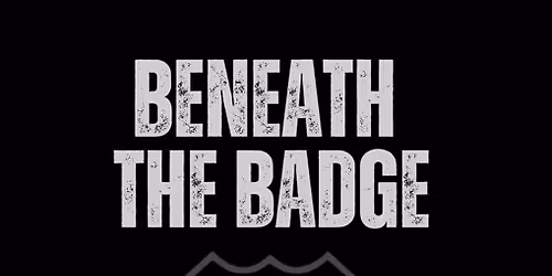 Beneath the Badge