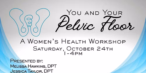 You and Your Pelvic Floor: A women's health workshop