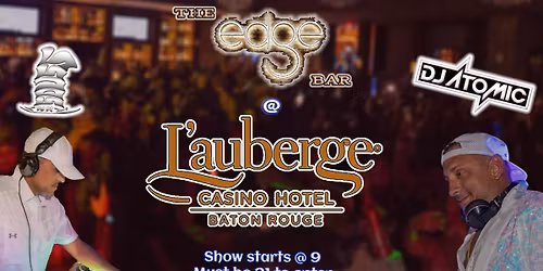DJ Atomic & DJ Dr. Souss Live @ Lauberge Baton Rouge