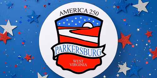 Parkersburg's America's 250th Celebration