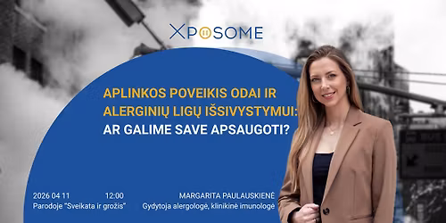 Aplinkos poveikis odai ir alergini\u0173 lig\u0173 i\u0161sivystymui: ar galime save apsaugote?