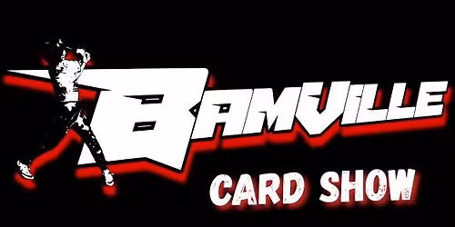 Bamville Card Show