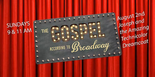 The Gospel According to Broadway - Joseph and the Amazing Technicolor Dreamcoat