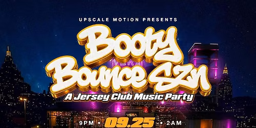 Booty Bounce SZN: a Jersey Club Music Party!