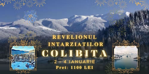 \u2744 REVELIONUL INTA\u0302RZIATILOR \u2013 COLIBIT\u0326A \u2744