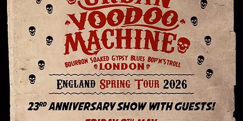 The Urban Voodoo Machine \/ LONDON \/ 23rd Anniversary Show (Supp: Carley's Wreck & Ruin)