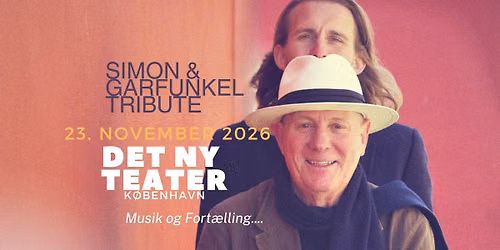 Simon & Garfunkel Tribute - Det Ny Teater K\u00f8benhavn