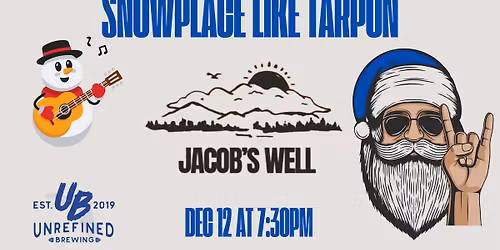 Jacob's Well Live - Snowplace Like Tarpon at Unrefined
