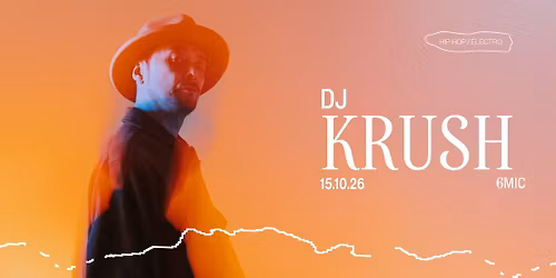 DJ KRUSH | 6MIC, Aix-en-Provence