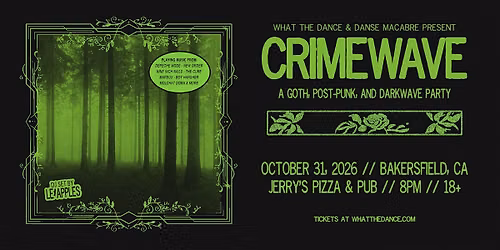 CRIMEWAVE: A GOTH, POST-PUNK & DARKWAVE PARTY - BAKERSFIELD (18+)