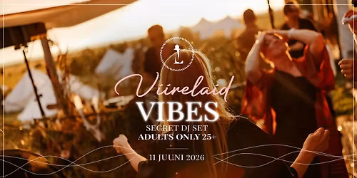 VIIRELAID VIBES 11.06.2026 \u2013 adults only \/ Secret DJ Set \/ 25+