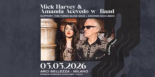Mick Harvey & Amanda Acevedo w\/ Band | Milano + Support: The Three Blind Mice & Andrew McCubbin