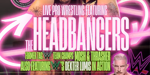 Bang Your Head: Live Pro Wrestling Featuring The Headbangers and Dexter Lumis