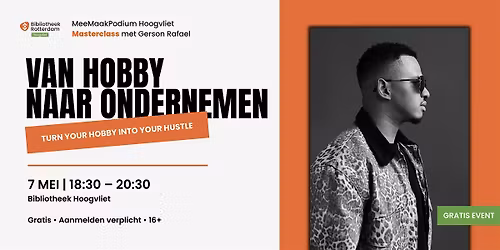 Van Hobby naar Ondernemen - Masterclass met Gerson Rafael
