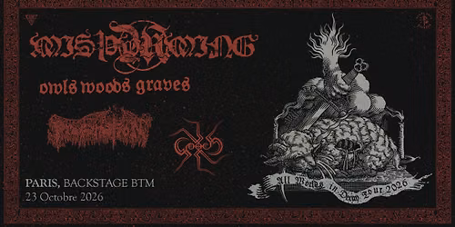 MIS\u00deYRMING \/\/ OWLS WOODS GRAVES \/\/ PROFANATION \/\/ GORRCH @ Backstage By the Mill - Paris