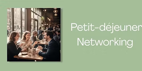 \u2615 Petit-d\u00e9jeuner networking \u00e0 Versailles