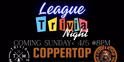 League Trivia Sundays at Coppertop!