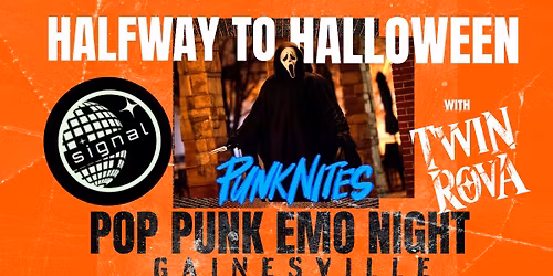 5\/2 HALFWAY TO HALLOWEEN POP PUNK EMO NIGHT by PunkNites at Signal Nightclub in Downtown Gainesville