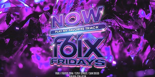 NOW F6IX FRIDAYS AT F6IX | AUGUST 14TH EVENT