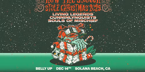 How The Grouch Stole Christmas Tour- Living Legends, Souls of Mischief, Cunninlynguists