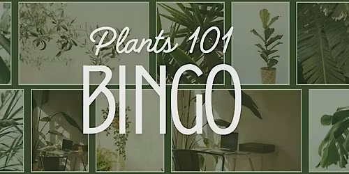 Plants 101 Bingo Night With Live Prizes and Tutorials