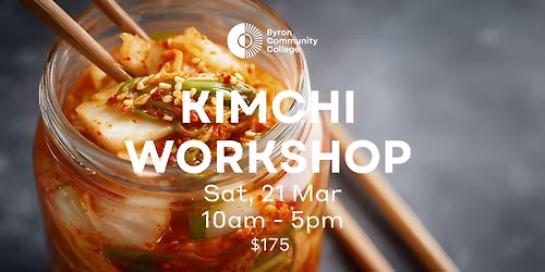 Kimchi Workshop, Sat, 21 Mar, 10am - 5pm, $175