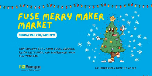 \ud83c\udf84\u2728 Merry Maker Market at FUSE Makerspace \u2728\ud83c\udf84