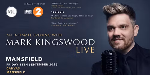 MARK KINGSWOOD - THE UK TOUR - CANVAS - FRIDAY 11TH SEPTEMBER 