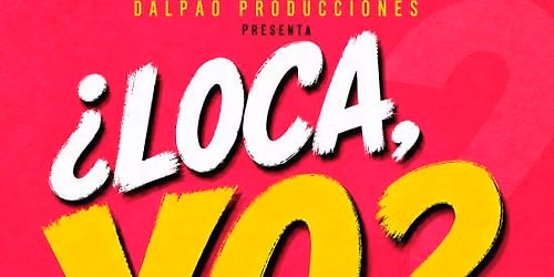 \u00bfLOCA, YO?