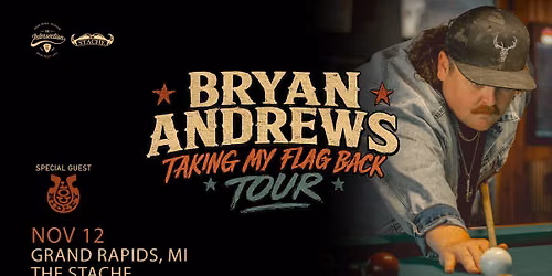 Bryan Andrews - Taking My Flag Back Tour at The Stache - Grand Rapids, MI