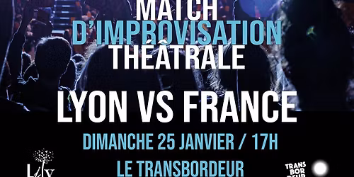 \u2605 Match d'Impro : Lyon VS Equipe de France \u2605