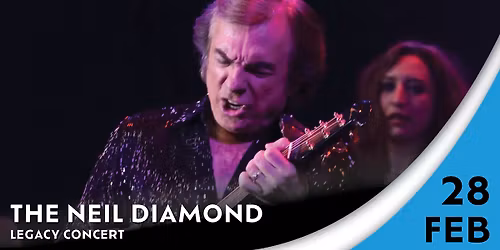 The Neil Diamond Legacy Concert at Chinook Winds Casino Resort