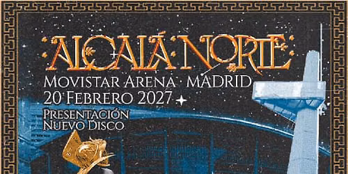Alcal\u00e1 Norte en Movistar Arena, Madrid 2027
