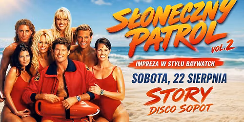S\u0141ONECZNY PATROL | vol.2 | Wakacyjna Impreza w stylu Baywatch | 21.08 | Story Disco Sopot