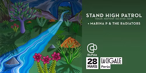 STAND HIGH PATROL + MARINA P & THE RADIATORS @ La Cigale