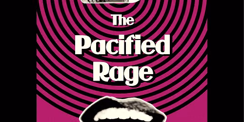 Whisk & Whiskey Presents: The Pacified Rage Film Screening
