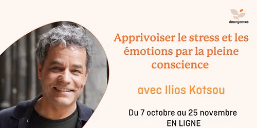 Cycle de pleine conscience avec Ilios Kotsou