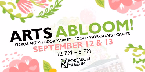 \ud83c\udf38 Arts Abloom! at Roberson Museum \ud83c\udf38